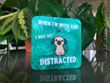 Distracted Pug Coaster
